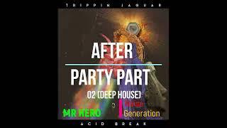 After Party Part 02 (Deep House) Mr HeRo