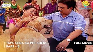 Tapu Sena Ka Pet Sheru! I FULL MOVIE | PART 6 I Taarak Mehta Ka Ooltah Chashmah Ep 1109 to 1112