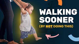 Counterintuitive Advice To Get Your Child Walking Sooner