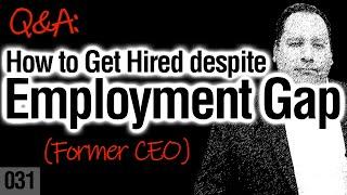 How To Get Hired Despite Employment Gap | Resume Gap (from former CEO)