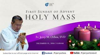 Holy Mass 11:00AM,  01 Dec 2024 | FIRST SUNDAY of ADVENT with Fr. Jerry Orbos, SVD