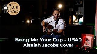 UB40 - Bring Me Your Cup| Aisaiah Jacobs Acoustic Cover