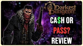 Cash or Pass Review - [1200h+ Expert Edition] | Darkest Dungeon 2