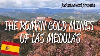 Roman Gold Mines of Las Médulas - UNESCO World Heritage Site