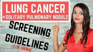 Lung Cancer & Solitary Pulmonary Nodule (SPN) Screening Guidelines *USMLE STEPs 1, 2 & 3*