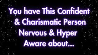 Angels say This confident and charming person is feeling nervous and on edge about.| Angels messages