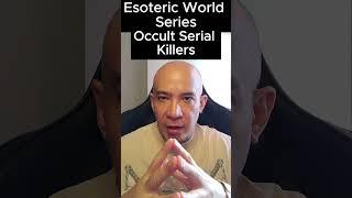 Esoteric World Series  Occult Serial Killers