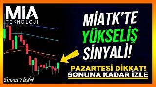 MİATK YÜKSELİŞ SİNYALİ ! - Miatk Hisse Analiz - Yorum - Alınır mı - Mia Teknoloji - Pazartesi DİKKAT