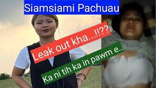 Siamsiami Pachuau Leak out kha amah inpawm tawh e....!