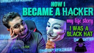 എന്റെ കഥ | How i became a hacker | I was a black hat