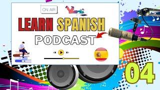 Learn Spanish - #podcast - 4