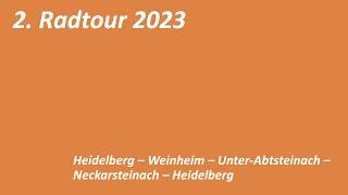 Die zweite Radtour 2023: Heidelberg → Weinheim → Unter-Abtsteinach  → Neckarsteinach → Heidelberg