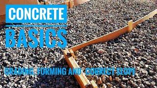 Concrete Basics; grading, forming, finding the correct slope