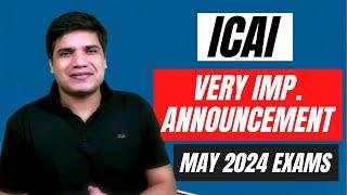 ICAI Imp. Announcement for May 2024 CA Exam || Extremely Important ICAI Session for CA Inter & Final