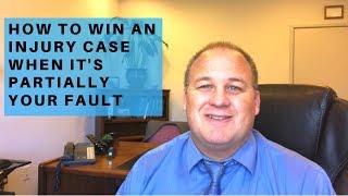 How to Win an Injury Case When it's Partially Your Fault