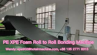 PE XPE Foam Roll to Roll Bonding Machine | How to bond PE Foam Sheets?