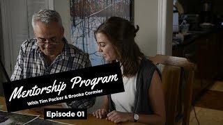 Our First Video - Tim Packer - Mentorship Program with Brooke Cormier: Episode 1