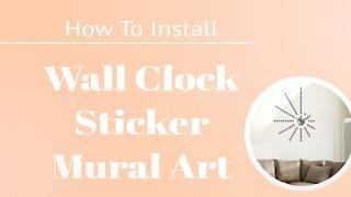 How To Install - Wall Clock Sticker Mural Art