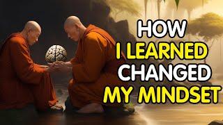 HOW I LEARNED CHANGED MY MINDSET | Buddhist Story