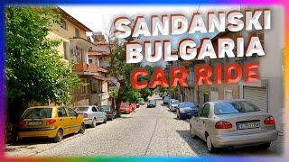 The Сity Of Sandanski, Bulgaria. Car Ride . Part I.