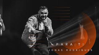 PARA TI / Jonas Rodrigues