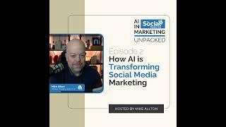 How AI is Transforming Social Media Marketing with Mike Allton