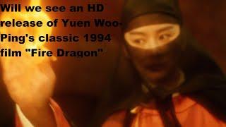 Yuen Woo-Ping’s Fire Dragon. Will it get an HD release?