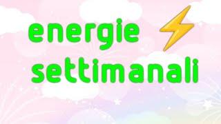 ENERGIE  SETTIMANALI dal 21 al 27 ottobre 