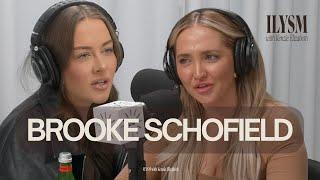 Brooke Schofield | Brazilian Waxes, Boys, Break Up Stories, Red Flags & Confidence | ILYSM Podcast