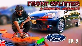 REBUILDING A FORD FIESTA MK6 | EP 2 - FRONT SPLITTER & COSMETIC UPGRADES