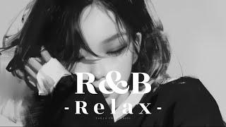 【𝐏𝐥𝐚𝐲𝐥𝐢𝐬𝐭】R&B Relax Mix 一人でしっぽり聴き流したくなる洋楽プレイリスト | background music| 作業用BGM |