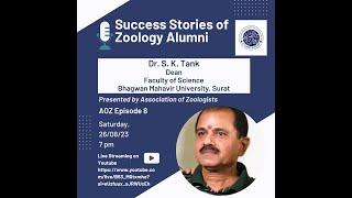Success Stories of Zoology Alumni with Dr. S. K. Tank - Episode 8