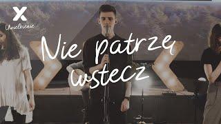 Nie patrzę wstecz - XY Uwielbienie