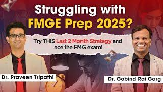 Last 2-month strategy for FMGE Jan 2025 - By Dr. GRG And Dr. Praveen Tripathi #fmge #fmge2025