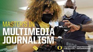 Master's Degree in Multimedia Journalism at the University of Oregon School of Journalism