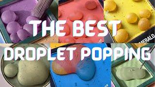 THE BEST OF DROPLET POPPING