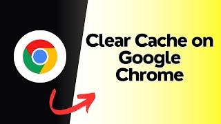 How to clear cache on Google Chrome