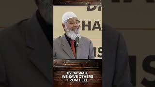 By Dawah, We Save Others from Hell - Dr Zakir Naik