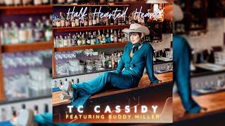 TC Cassidy - Half Hearted Heart (feat. Buddy Miller) [Audio]