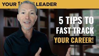 Fast Track Your Career with These 5 Tips