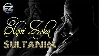 Elcin Zeka - Sultanim 2024 (Official Audio)