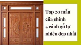 TOP 20 MẪU CỬA GỖ 4 CÁNH ĐẸP NHẤT CHO NHÀ PHỐ VÀ BIỆT THỰ