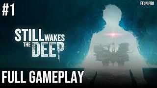 STILL WAKES THE DEEP Full Gameplay Walkthrough [1080P 60FPS PC] - Part 1