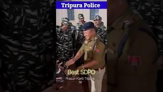 Tripura Police | Best SDPO | @prasunkantitripura8064 #tripurapolice #shorts #youtubeshorts #viral