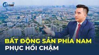 Bất động sản phía Nam PHỤC HỒI CHẬM | CafeLand