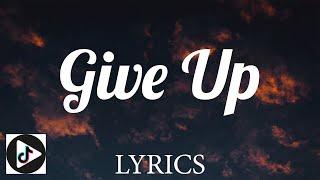 Russ - Give Up (Lyrics) | Tiktok Play