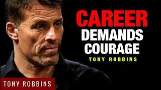 Career Demands Courage | Best Motivation | Tony Robbins | Focus On Your Career