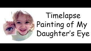 Timelapse Painting of My Daughter's Eye