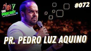 Pr. PEDRO LUZ AQUINO/ Pastor Presidente da Igreja Batista Koinonia • DDi #072