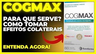 COGMAX - PARA QUE SERVE, COMO TOMAR, EFEITOS COLATERAIS, COMO FUNCIONA - SUPLEMETO ALIMENTAR